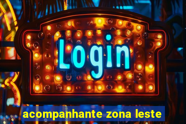 acompanhante zona leste